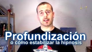 HIPNOSIS LA PROFUNDIZACIÓN ¿Qué es y cómo se hace  Tutorialesdehipnosiscom [upl. by Aicileb78]