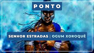 🎼 Senhor das Estradas ⚔️ Ponto de Ogum Xoroquê [upl. by Nerradal]