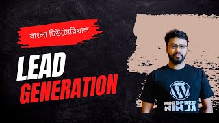 Lead Generation Bangla Tutorial [upl. by Niryt866]