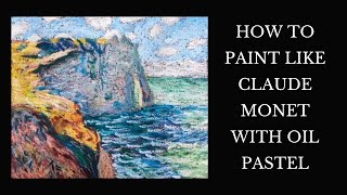 How to Paint Like Claude Monet  Impressionist Art Tutorial  Oil Pastel [upl. by Dnalon]