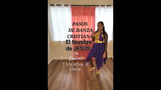 PASOS DE DANZA CRISTIANA  El nombre de JESUS  Redimi2  Christine D Clario [upl. by Erehpotsirhc986]