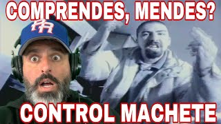 Control Machete Comprendes Mendez  REACCION HONESTA [upl. by Elakram]