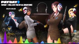 PAYDAY  I Will Give You My All Nightcore [upl. by Consuela]