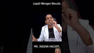 😱 mister Indian Hackerliquid nitrogen biscuit 🍪🍩😂❣️❣️ [upl. by Gonick]