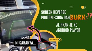 Cara Alih Wayar Reverse Camera Asal Proton Exora Ke Android Player [upl. by Urbanna977]