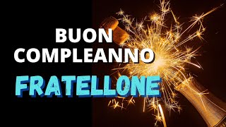 🎊12 Auguri di Compleanno Fratellone  Frasi di Compleanno per un Fratello Speciale [upl. by Attenreb]