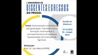 Roda de autoavaliação do I SEDE  Seminário de Discentes e Egressos do PROGEL 1312223 [upl. by Tteve]