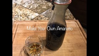 Make Your Own Amaretto [upl. by Namlak105]