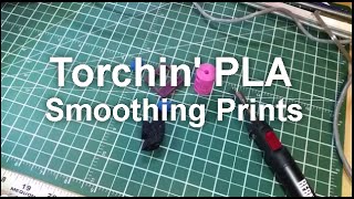 Torchin PLA Smoothing 3D prints [upl. by Cairns419]