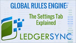 Ledgersyncs Global Rules Engine Settings Tab Explained [upl. by Hanforrd407]