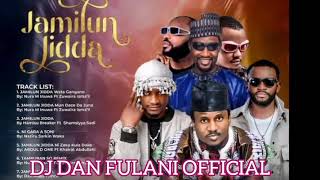 DJ DAN FULANI Best Of Jamilun Jidda Zafafan Wakokin Hausa 2024 [upl. by Annahaj687]