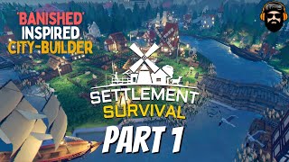 SETTLEMENT SURVIVAL Gameplay  Banished Inspired City Builder  Part 1 no commentary [upl. by Egbert898]