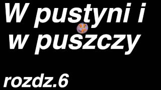 Henryk Sienkiewicz  W pustyni i w puszczy  rozdział 6 z 47  Cały audiobook [upl. by Ernald270]