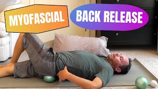 Back Pain Breakthrough Myofascial Release Stretch and SelfMassage [upl. by Name308]