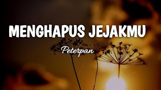 MENGHAPUS JEJAKMUPETERPAN Officia lirik video [upl. by Tonya]