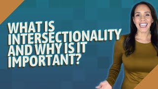 What is intersectionality and why is it important [upl. by Arza]