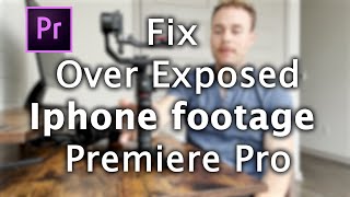 Quick Fix for Overexposed Blown out iPhone footage in Premiere Pro 2024 [upl. by Smada]