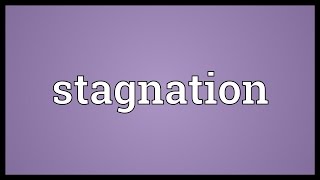 Stagnation Meaning [upl. by Aenneea210]