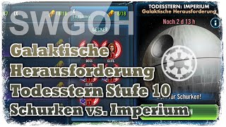 SWGOH  Galaktische Herausforderung  Todesstern  Stufe 10  Schurken vs Imperium [upl. by Levitan]