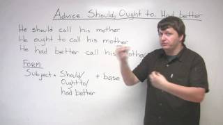 Grammar  Giving Advice  SHOULD OUGHT TO HAD BETTER [upl. by Tebzil]