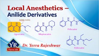 Local Anesthetics  Anilide Derivatives  Anilide Anesthetics  YR Pharma Tube  Dr Yerra Rajeshwar [upl. by Ferrick]