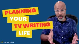 Planning Your TV Writing Life [upl. by Naffets695]