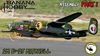 2M B25 Mitchell from Banana Hobby Assembly Part 1 [upl. by Sutton75]