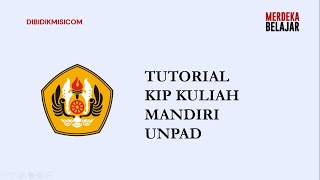 TUTORIAL PENDAFTARAN KIP KULIAH MANDIRI UNPAD [upl. by Setiram]