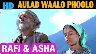 Aulad Waalo Phoolo Phalo FULL VERSION  MOHD RAFI amp ASHA  Ek Phool Do Mali 1969 [upl. by Htebi]