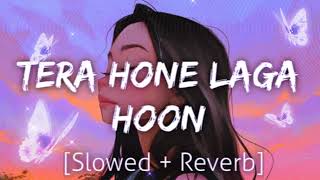 Tera Hone Laga Hoon SlowedReverb  Atif Aslam  Lofi  Textaudio42K Likes2882404 Views2021 Nov [upl. by Soinotna72]