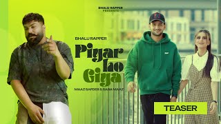 Piyar Ho Giya Official Teaser Bhalu Rapper  Maaz Safder  Saba Maaz [upl. by Dustman]