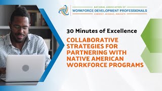 Collaborative Strategies for Partnering with Native American Workforce Programs [upl. by Etterraj841]