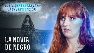 La Novia de Negro – LOS VIDENTES LLEVAN LA INVESTIGACIÓN  Paranormal [upl. by Nevart]