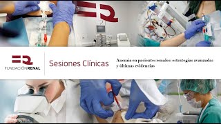 Anemia en Pacientes Renales Estrategias Avanzadas y Últimas Evidencias [upl. by Sharron845]