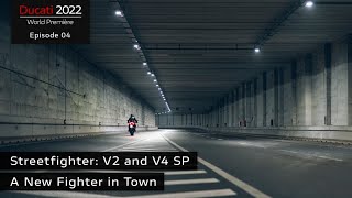 Ducati World Première 2022 Episode 4  Streetfighter V2 amp V4SP  A New Fighter in Town [upl. by Veradis]