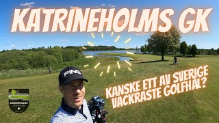 KATRINEHOLMS GK  HEM TILL ETT AV SVERIGES VACKRASTE GOLFHÅL [upl. by Gianna397]