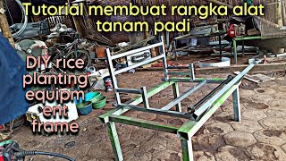 Tutorial membuat rangka alat tanam padi manual diy rice planting tool frame [upl. by Chauncey]