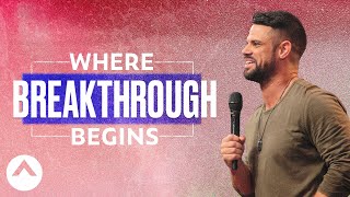 Where Breakthrough Begins  Pastor Steven Furtick [upl. by Odlareg]