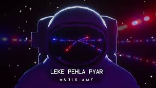 Leke Pehla Pyar  Muzik Amy  Remix 2023 [upl. by Eatnwahs]