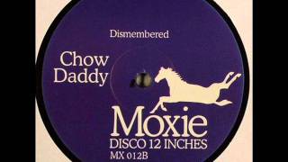 Chow Daddy  Dismembered [upl. by Frymire]