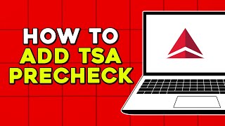 How To Add TSA Precheck On Delta Airlines Quick Tutorial [upl. by Maxi]