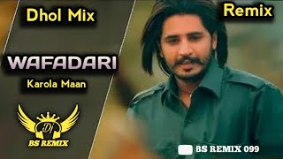 Wafadari  Dhol Remix Song  Korala Maan  Punjabi songs  Latest Punjabi songs [upl. by Mapel]