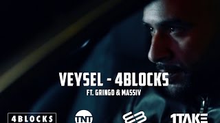 VEYSEL  4 BLOCKS ft Gringo amp Massiv Official HD VIdeo [upl. by Gurney]