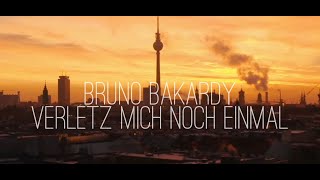 Bruno Bakardy  Verletz mich noch einmal Official Music Video [upl. by Asecnarf454]