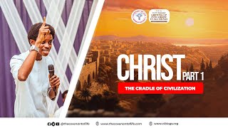 CHRIST  PART 1 THE CRADLE OF CIVILIZATION  OLUWATOBILOBA OSHUNBIYI  CCF NIFES [upl. by Einial]