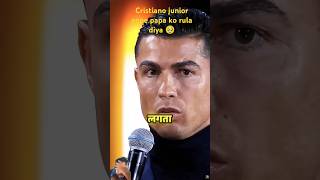 Cristiano junior rula diya apne papa ko 🥹 messiandronaldocr7vsmessi footballfifaworldcupmarcelo [upl. by Annamaria]