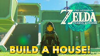 Zelda Tears of the Kingdom  How To Get A New House [upl. by Dorca]