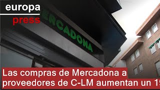 Las compras de Mercadona a proveedores de CLM aumentan un 19 [upl. by Sarge]