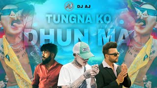 VTEN  TUNGNA KO DHUN MA HIP HOP REMIX  VTEN X TSUNAMI X NAWAJ ANSARI X DURGESH  DJ AJ [upl. by Almeeta461]