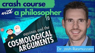 A Deeper Analysis of Aquinass Cosmological Arguments with Dr Josh Rasmussen 2 [upl. by Lassiter488]